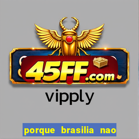 porque brasilia nao tem predios altos